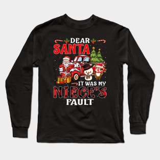 Dear Santa It Was My Niece Fault Christmas Funny Chirtmas Gift Long Sleeve T-Shirt